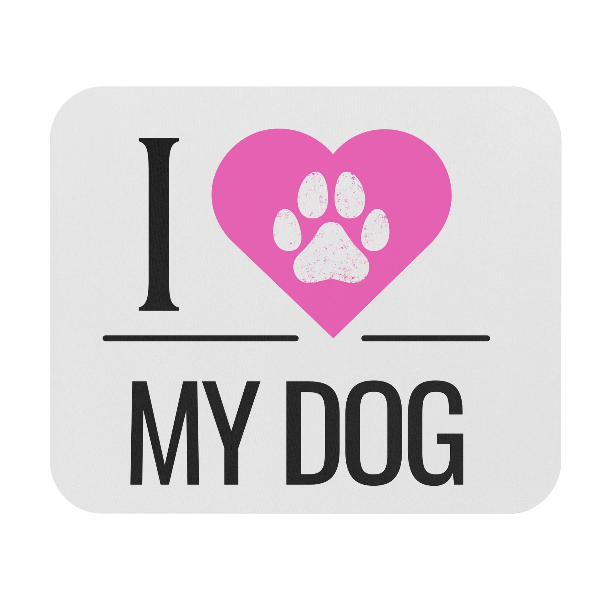 I Love My Dog Mouse Pad - Pink Heart