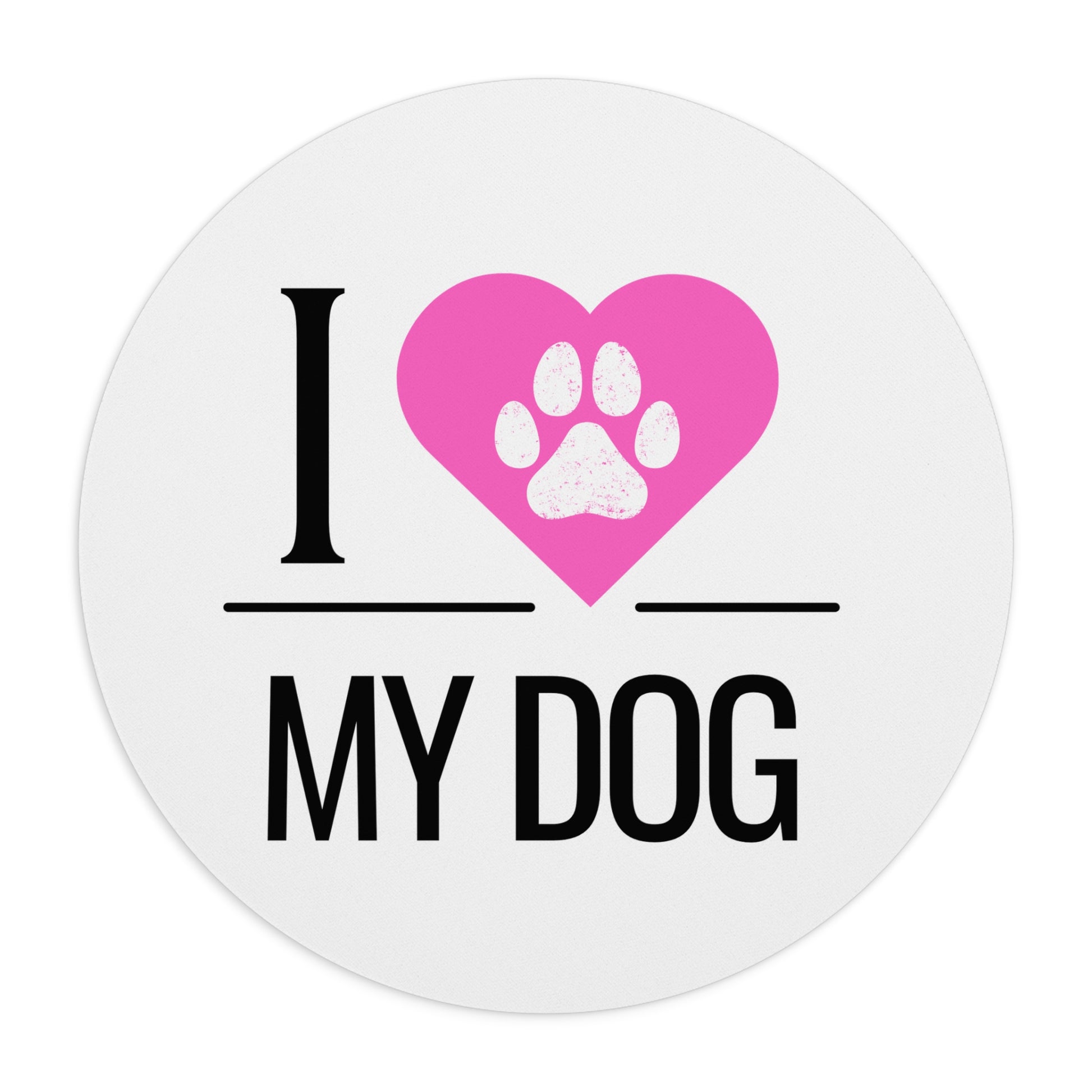 I Love My Dog Round Mouse Pad, Pink Heart